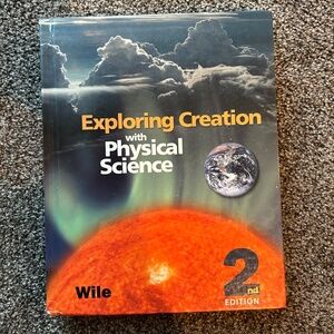 Exploring Creation with Physical Science, Dr. Jay Wile, Apologia